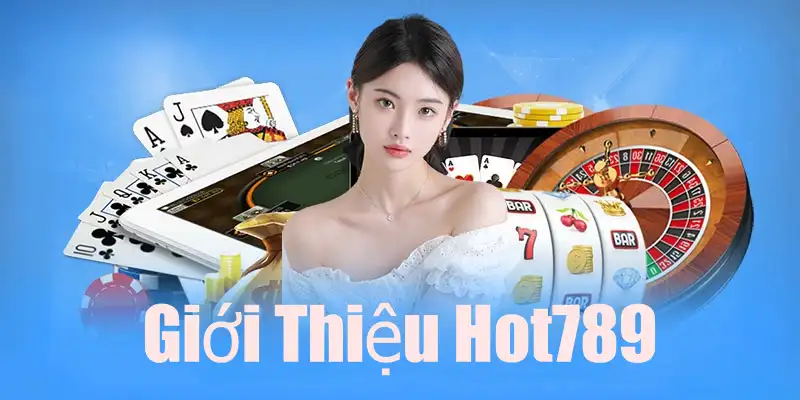 Giới thiệu Hot789 - Các giai đoạn phát triển